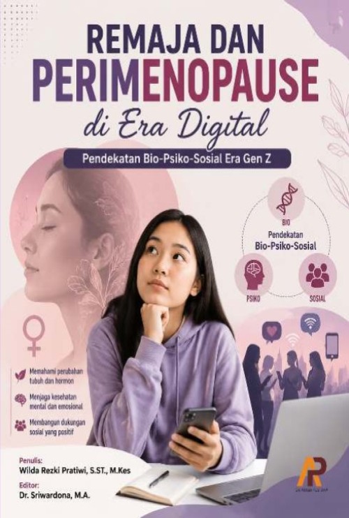Remaja Dan Perimenopause Di Era Digital: Pendekatan Bio-Psiko-Sosial Era Gen Z