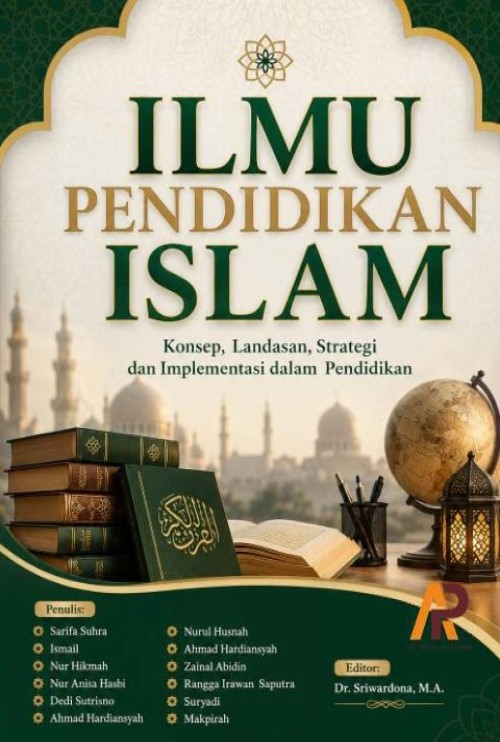 Ilmu Pendidikan Islam; Konsep Landasan, Strategi, Dan Implementasi Dalam Pendidikan
