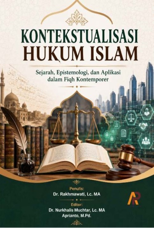 Kontekstualisasi Hukum Islam: Sejarah, Epistemologi, Dan Aplikasi Dalam Fiqh Kontemporer