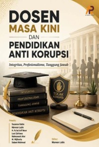 Dosen Masa Kini Dan Pendidikan Anti Korupsi; Integritas, Profesionalisme, Tanggung Jawab