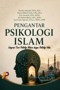 PENGANTAR PSIKOLOGI ISLAM: Integrasi Teori Psikologi Modern Dengan Psikologi Islam