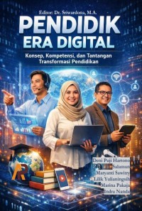 Pendidik Era Digital; Konsep, Kompetensi Dan Tantangan Transformasi Pendidikan