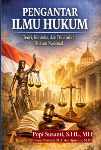 Pengantar Ilmu Hukum: Teori, Konteks, Dan Dinamika Hukum Nasional