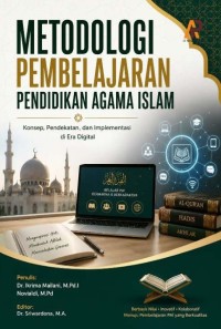 Metodologi Pembelajaran Pendidikan Agama Islam; Konsep, Pendekatan Dan Implementasi Di Era Digital