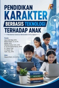 Pendidikan Karakter Berbasis Teknologi Terhadap Anak: Membentuk Generasi Berkarakter Di Era Digital